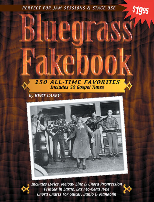 Bluegrass Fakebook, 150 All-Time Favorites by Bert Casey