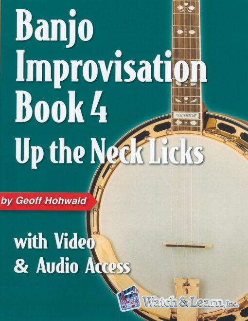 Banjo Improvisation Book 4: Up the Neck Licks by Geoff Hohwald cover